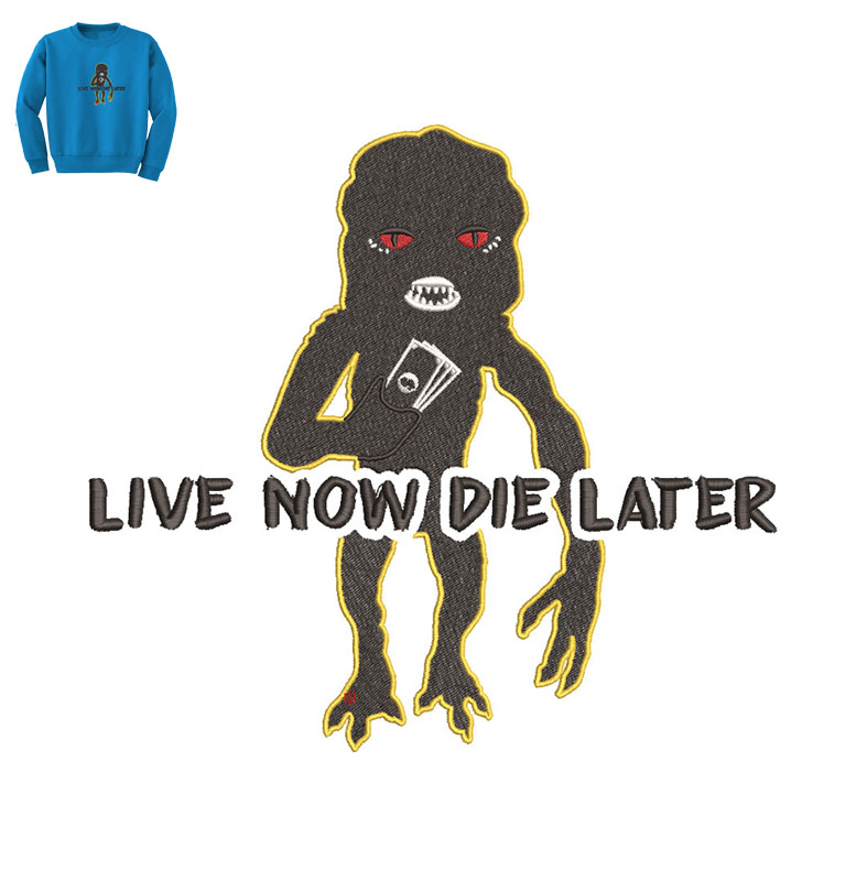 Live Now De Later Embroidery logo for T-Shirt.