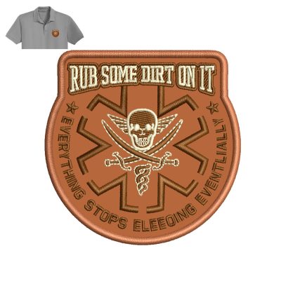 Rub Some Dirt On It Embroidery logo for Polo Shirt.