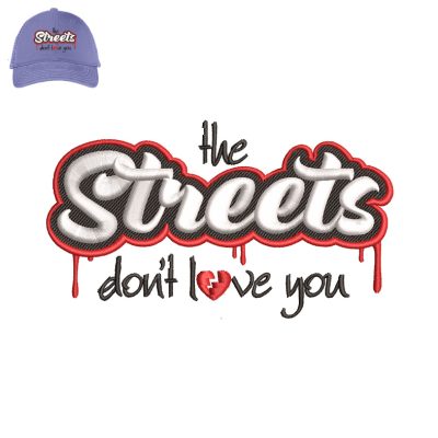 Streets don't love Embroidery logo for cap.