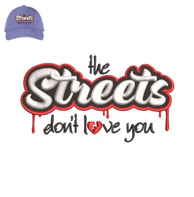 Streets don't love Embroidery logo for cap.